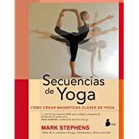 SECUENCIAS DE YOGA: COMO CREAR CLASES DE YOGA (2014)